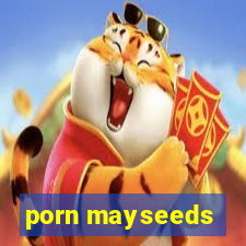 porn mayseeds